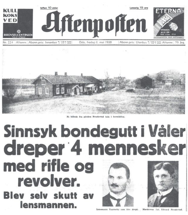 Hendelsen var slått opp på 1. side i Aftenposten fredag 6. mai 1938. Bildene over viser gården Braskerud i mai 1938 og to av de som ble drept. Fra venstre Lensmann Adolf Taarneby og den sinnsyke Bjørn Braskeruds far Edvard Braskerud.